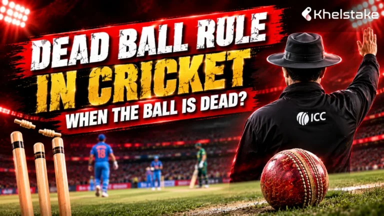 Dead Ball Rule in Cricket