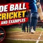 Wide Ball in Cricket: Rules and Examples
